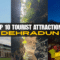 TOP 10 ATTRACTIONS IN DEHRADUN