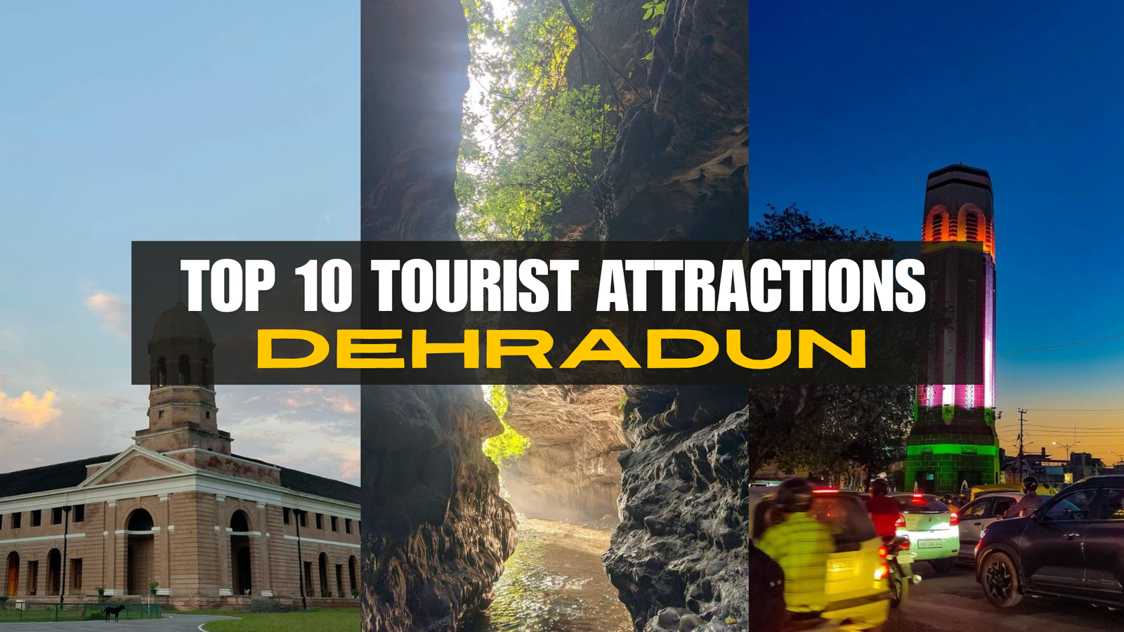 TOP 10 ATTRACTIONS IN DEHRADUN