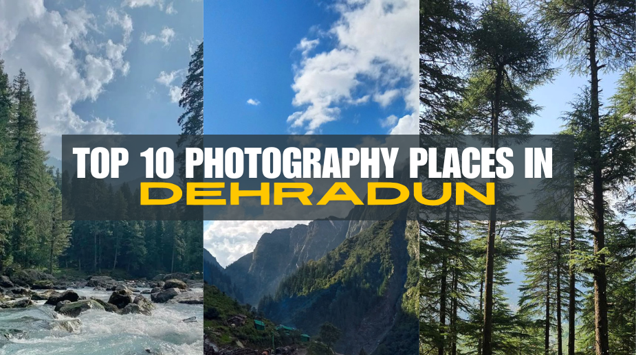 Photography places in Dehradun
