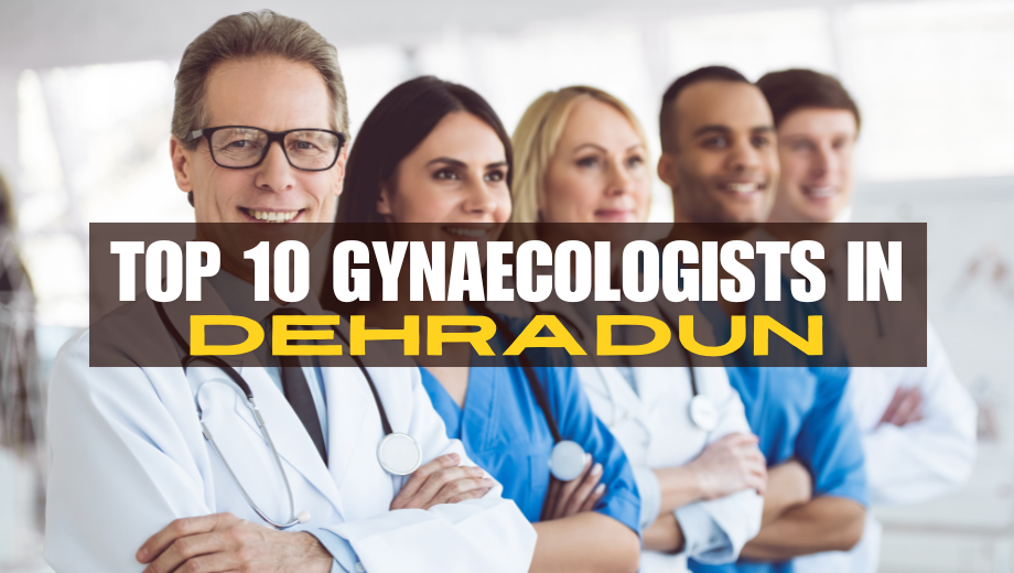 Best gynaecologists in Dehradun