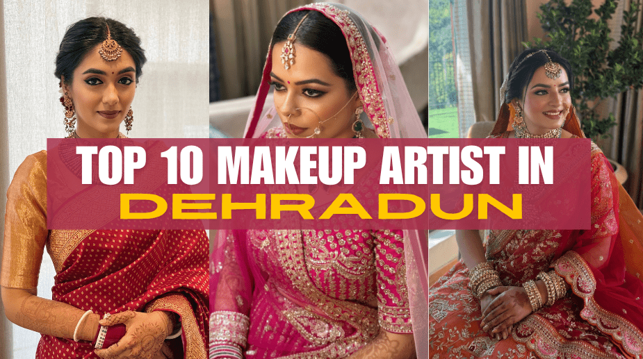 BEST MAKEUP ARTISTS IN DEHRADUN