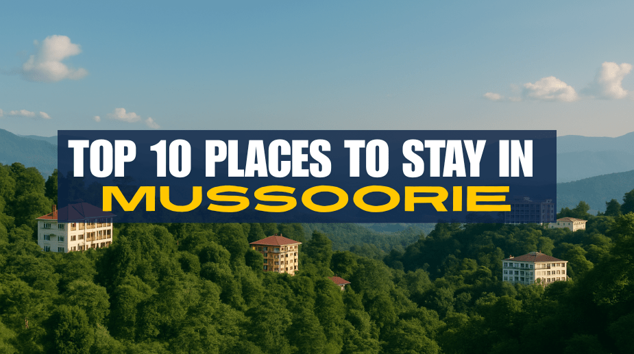 PLACES TO STAY IN MUSSOORIE