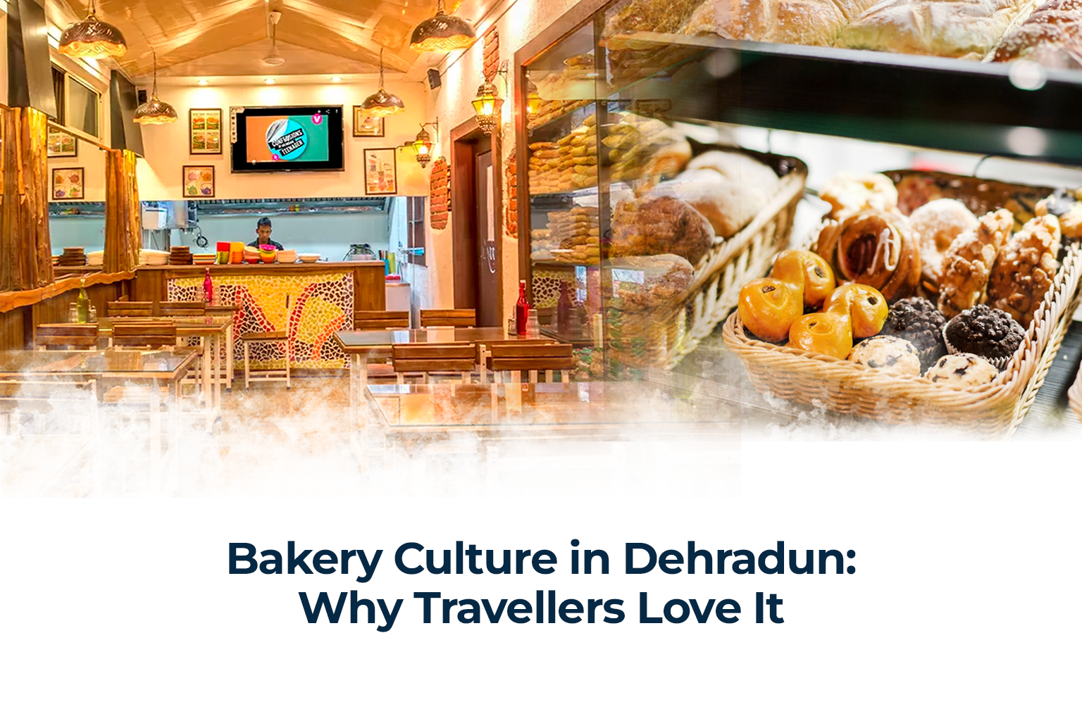 Bakery Culture in Dehradun