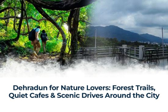 Dehradun for Nature Lovers