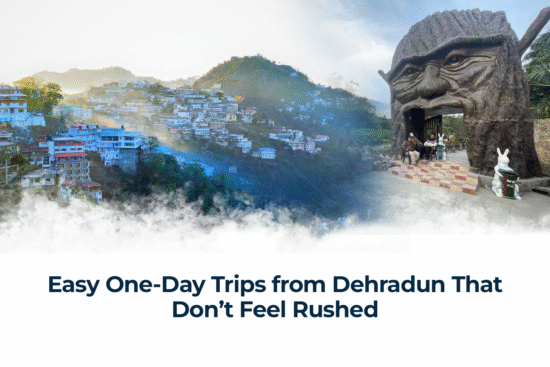Easy One Day Trips from Dehradun