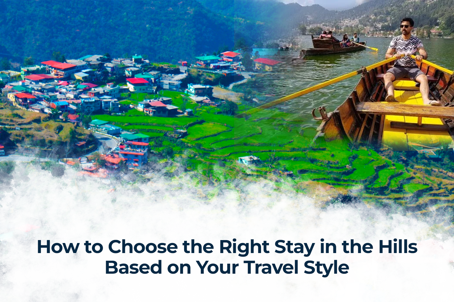 how to choose the right stay in the hills